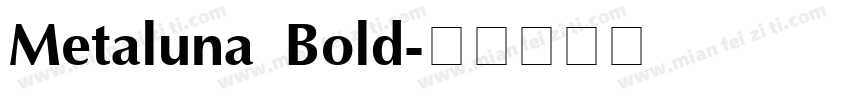 Metaluna Bold字体转换